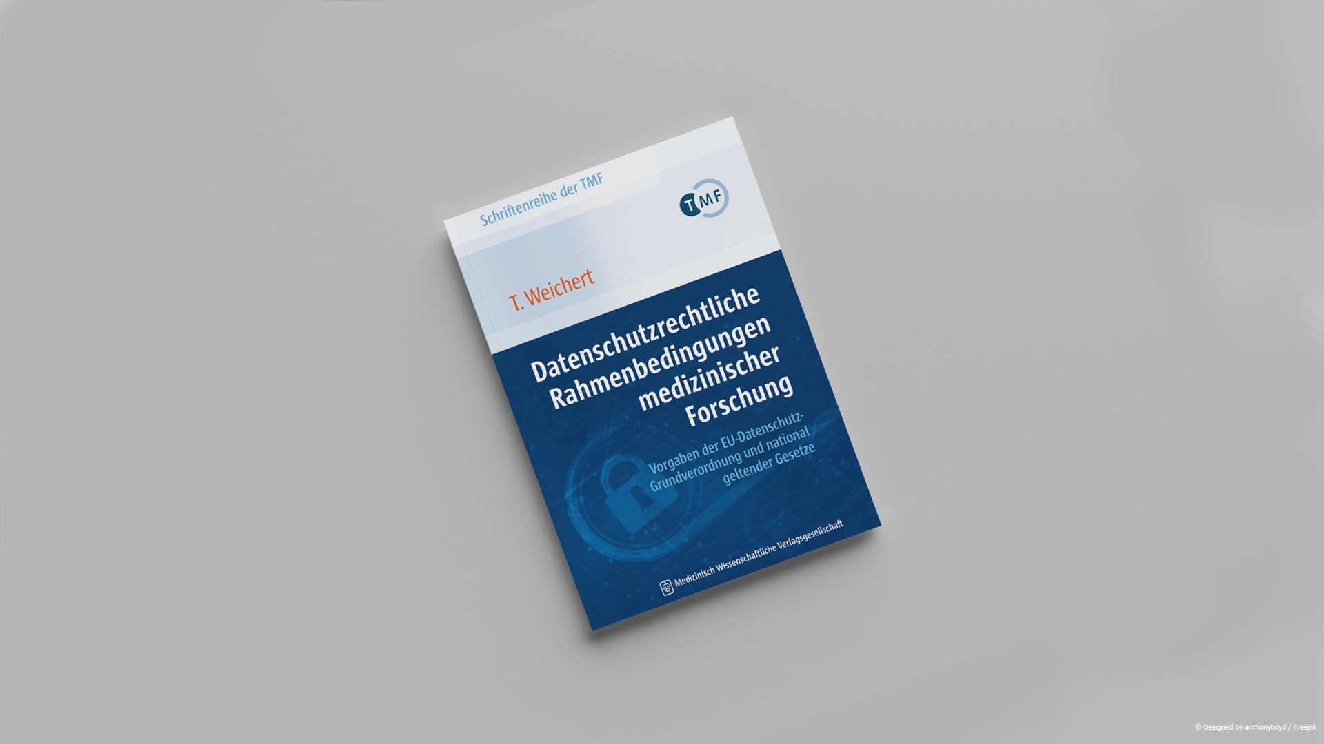 TMF-Schriftenreihe: Datenschutzrechtliche Rahmenbedingungen medizinischer Forschung